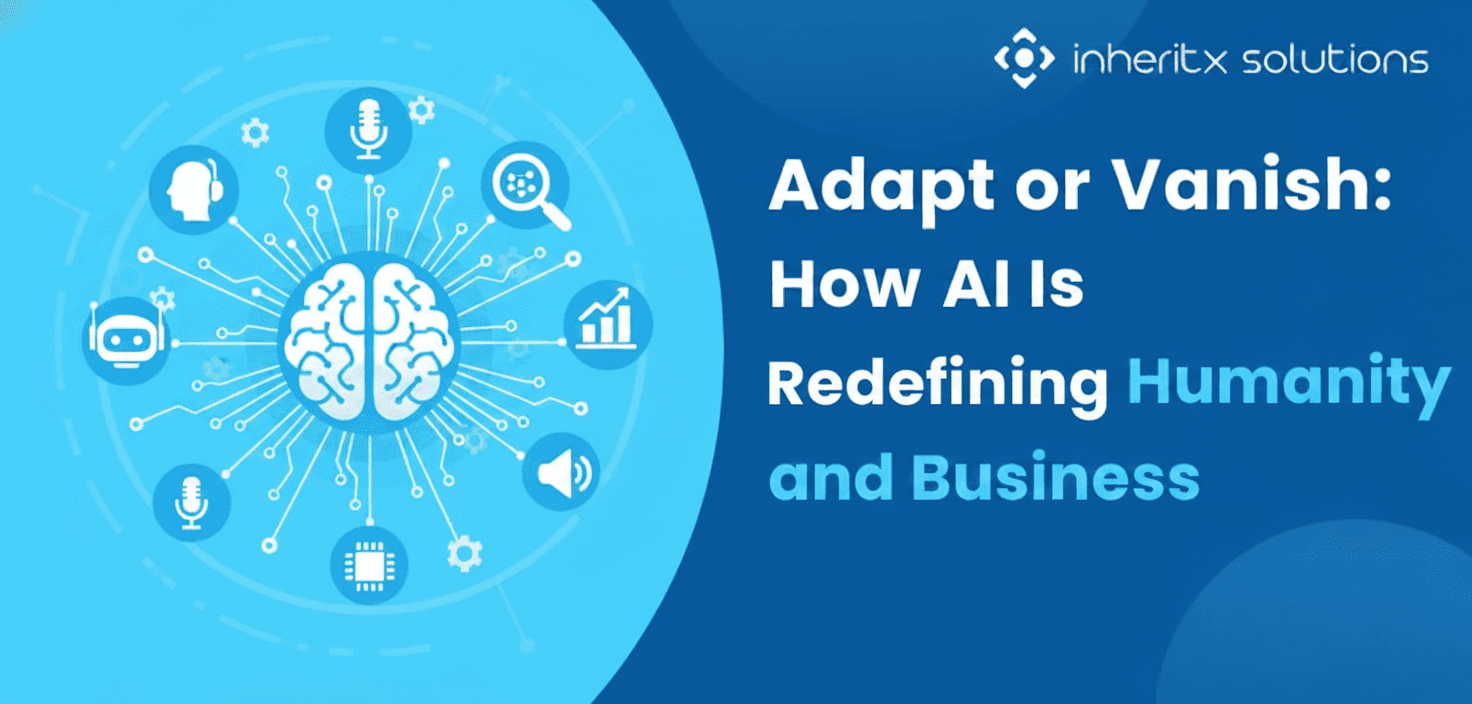 Adapt or Vanish: How AI Is Redefining Humanity and Business